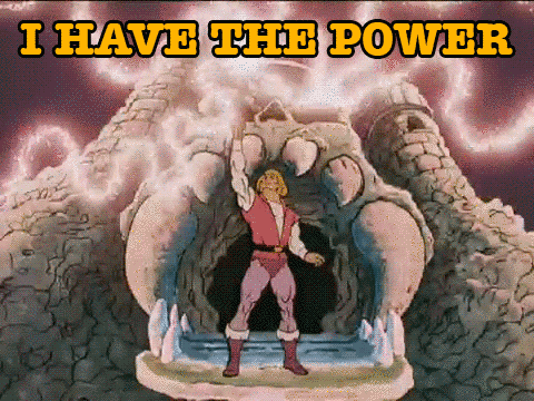 He-Man — "I have the power!"